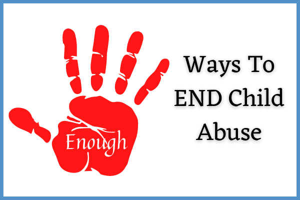 What are Some Ways to End Child Abuse?